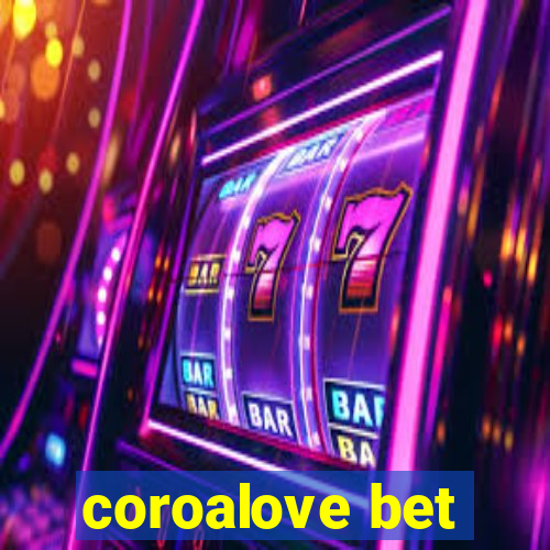 coroalove bet